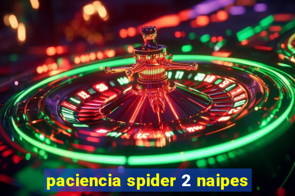 paciencia spider 2 naipes